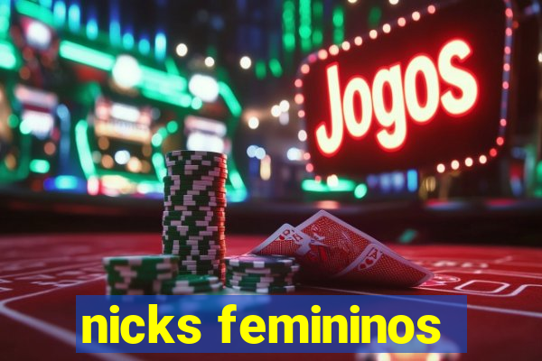 nicks femininos